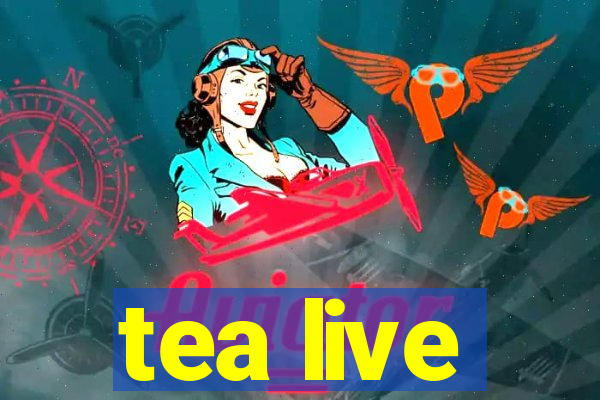 tea live