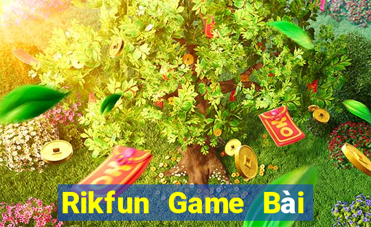 Rikfun Game Bài Nhiều Người Chơi Nhất