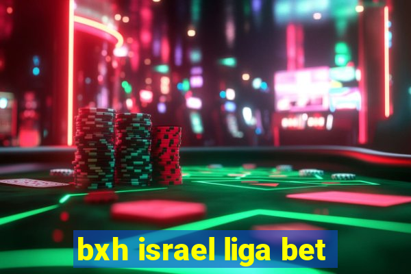 bxh israel liga bet