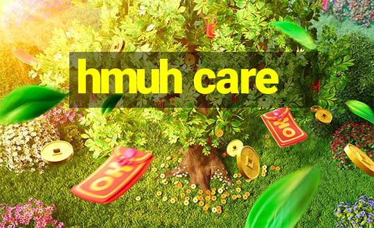 hmuh care