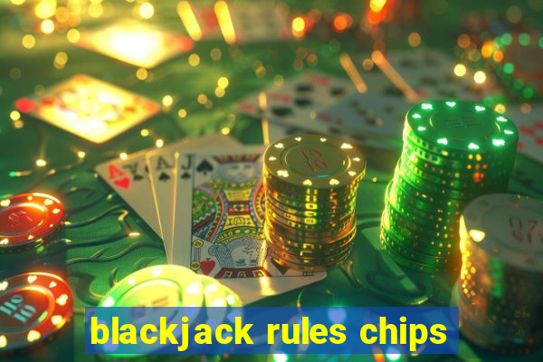 blackjack rules chips