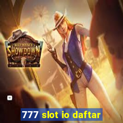 777 slot io daftar