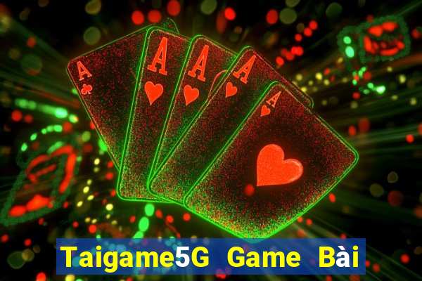 Taigame5G Game Bài Vip Club Đổi Thưởng