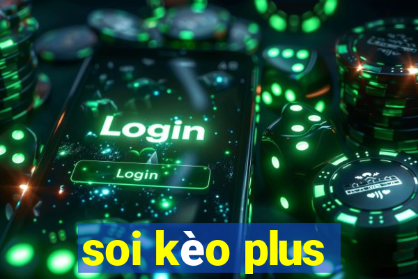 soi kèo plus