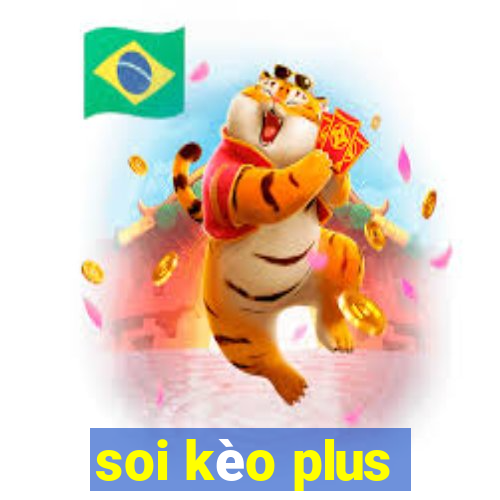 soi kèo plus