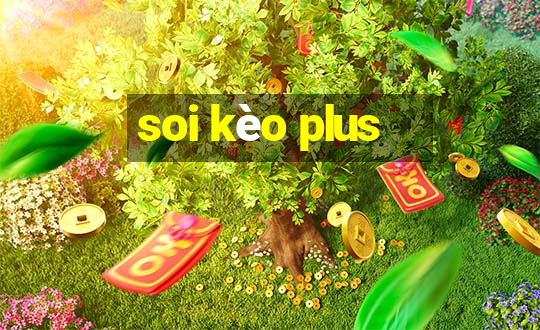 soi kèo plus