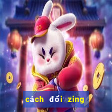 cách đổi zing xu vào game