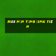 M88 Nền tảng Đinh Tiên