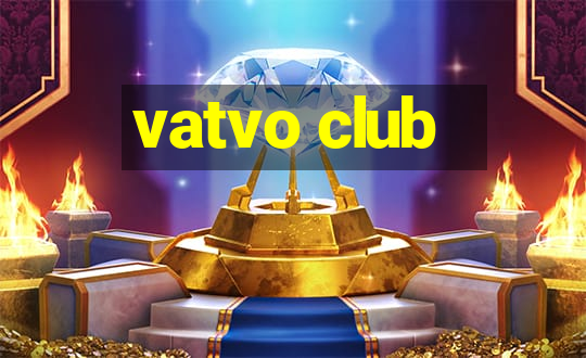 vatvo club