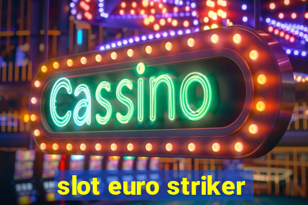 slot euro striker