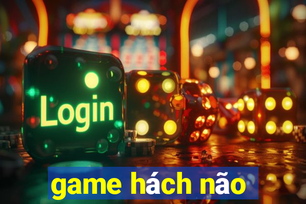 game hách não