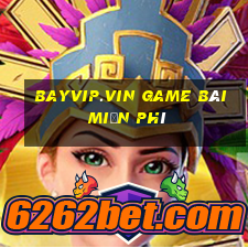 Bayvip.Vin Game Bài Miễn Phí