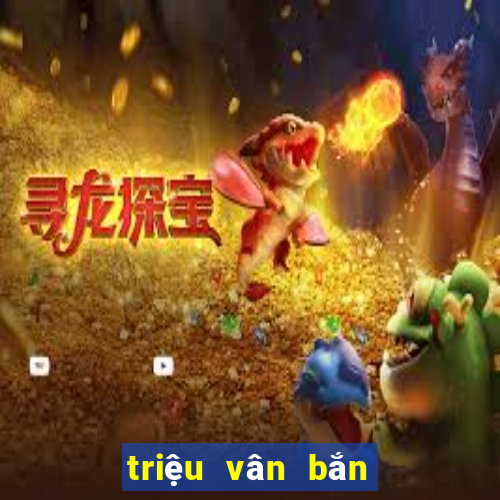 triệu vân bắn cá apk