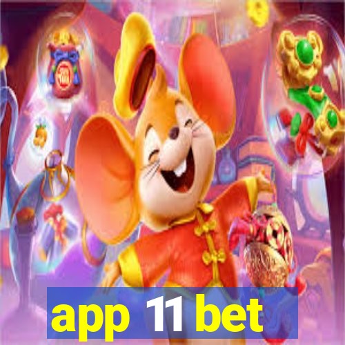 app 11 bet