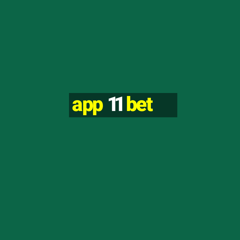 app 11 bet