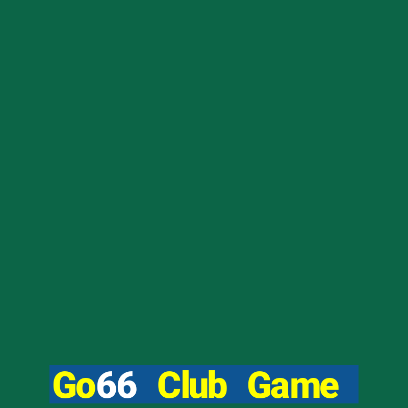 Go66 Club Game Bài 52Fun Đổi Thưởng