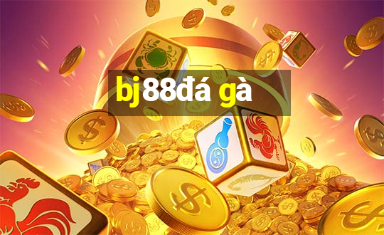 bj88 đá gà