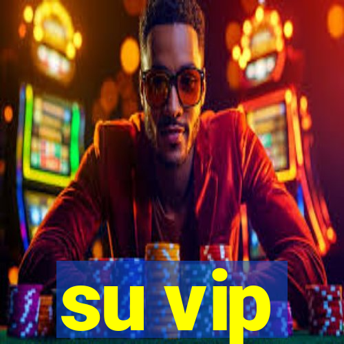 su vip