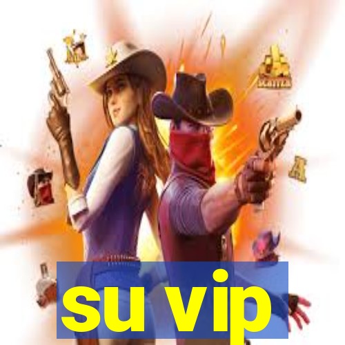 su vip