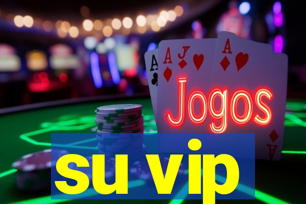 su vip