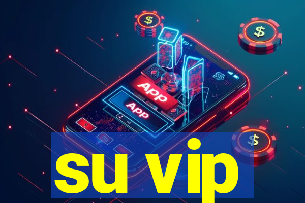 su vip