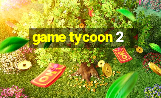 game tycoon 2