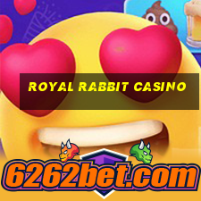 royal rabbit casino