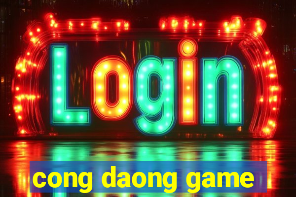 cong daong game