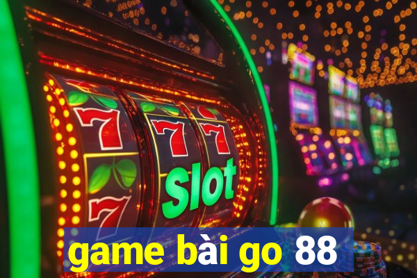 game bài go 88