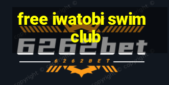 free iwatobi swim club