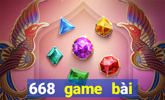 668 game bài Phiên bản chính thức