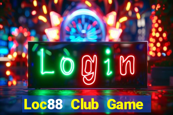 Loc88 Club Game Bài Chơi Với Bạn Bè