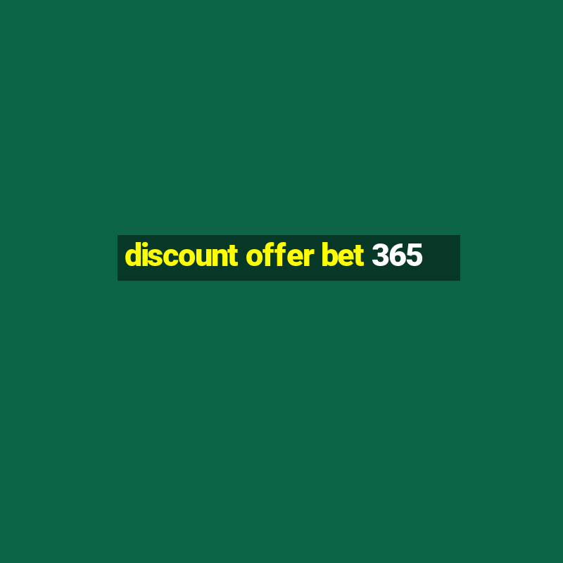 discount offer bet 365