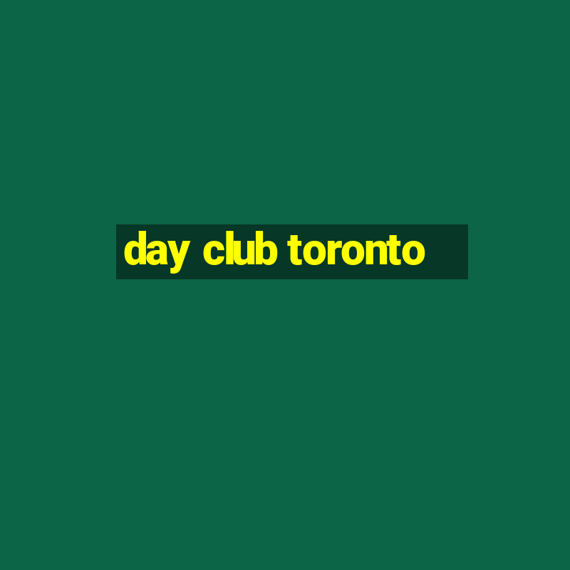 day club toronto