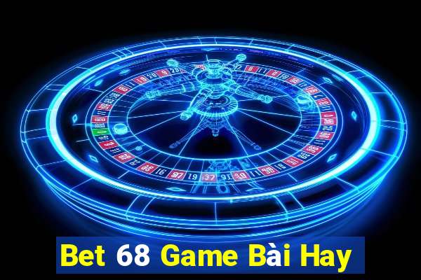 Bet 68 Game Bài Hay