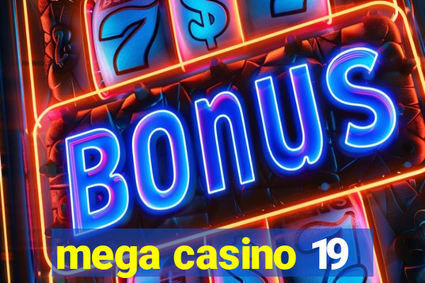 mega casino 19