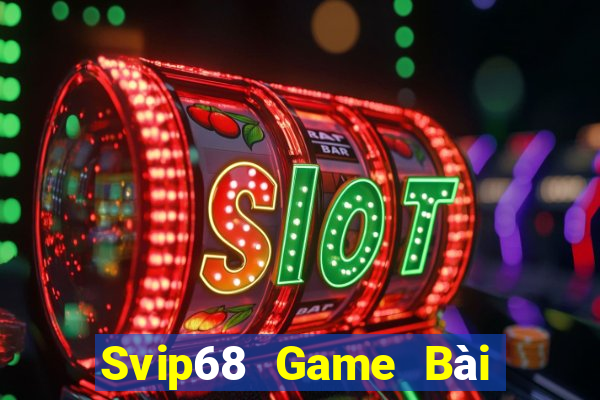 Svip68 Game Bài Đổi Thưởng B52