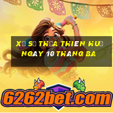 xổ số thừa thiên huế ngày 10 tháng ba