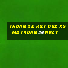 thong ke ket qua xsmb trong 30 ngay