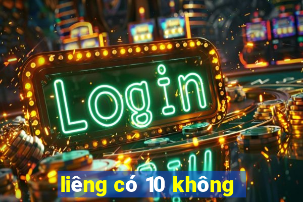 liêng có 10 không