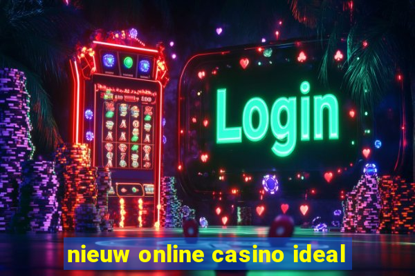 nieuw online casino ideal