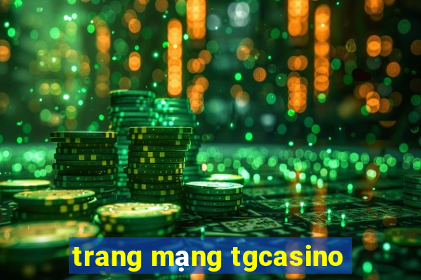 trang mạng tgcasino