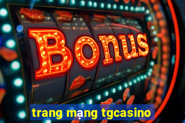 trang mạng tgcasino