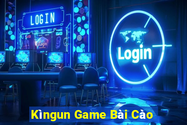 Kìngun Game Bài Cào