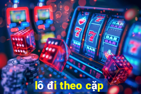 lô đi theo cặp