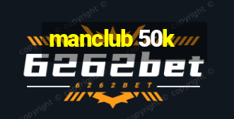 manclub 50k