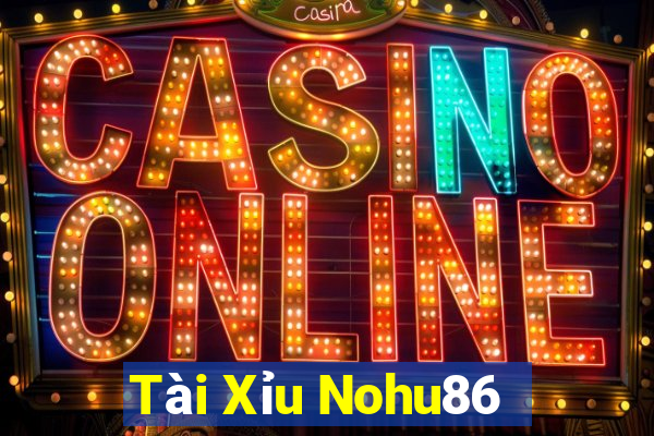 Tài Xỉu Nohu86