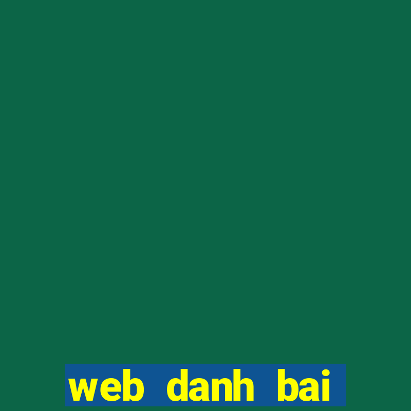 web danh bai online an tien that