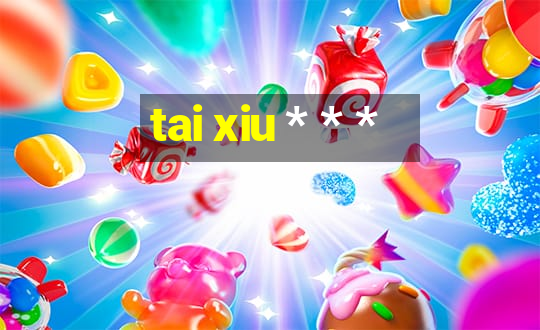 tai xiu * * *