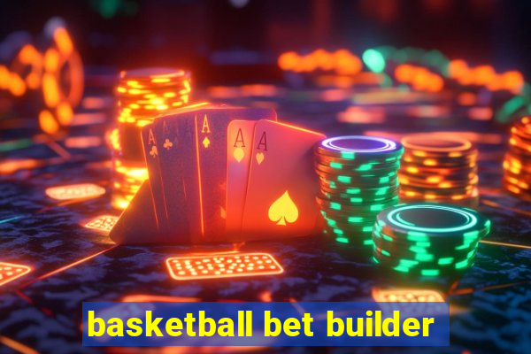 basketball bet builder